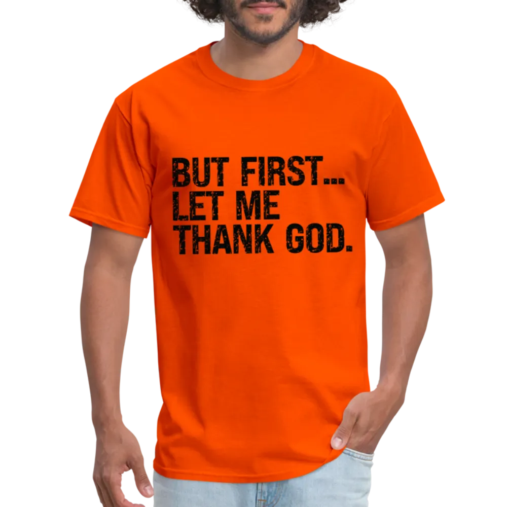 But First Let Me Thank God T-Shirt