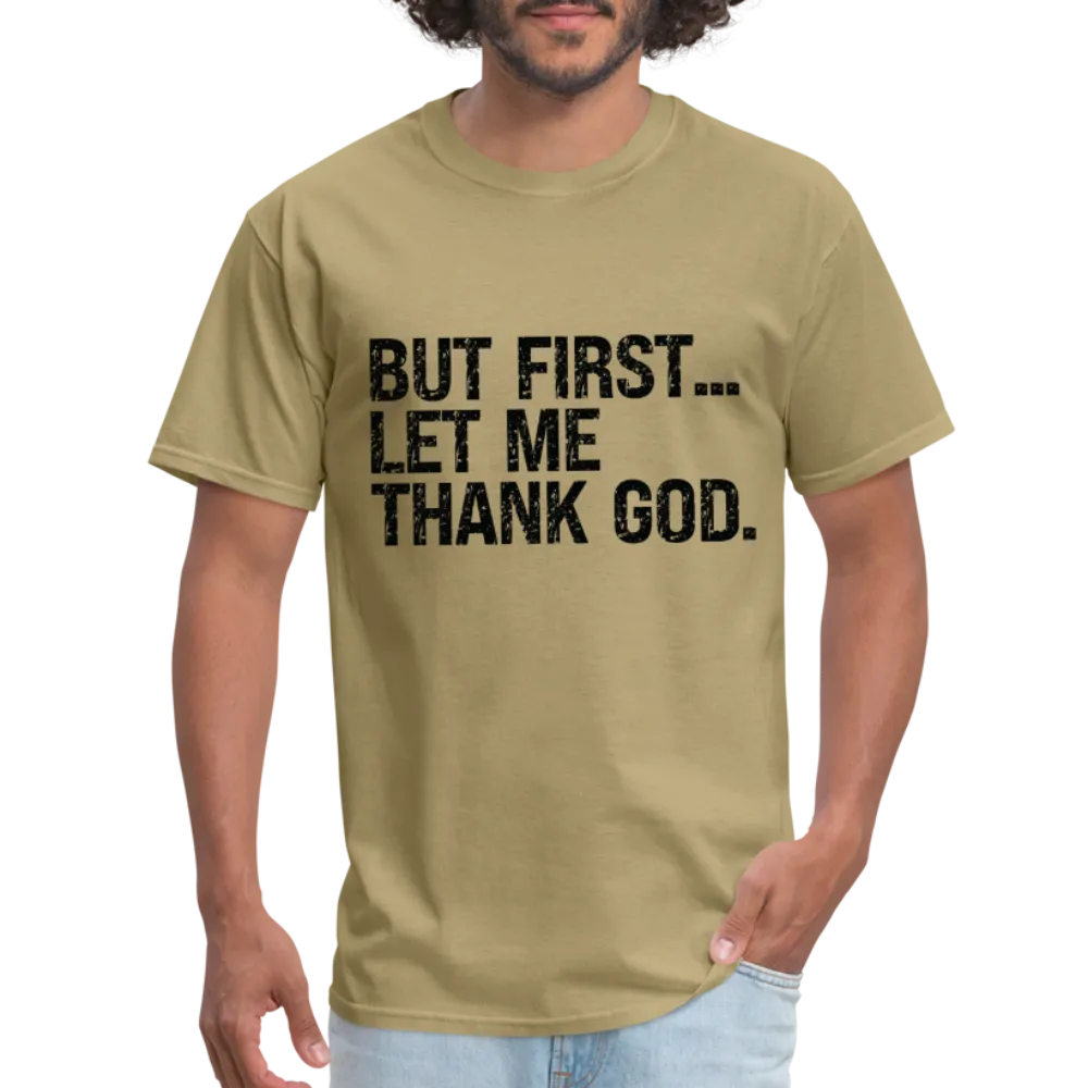 But First Let Me Thank God T-Shirt