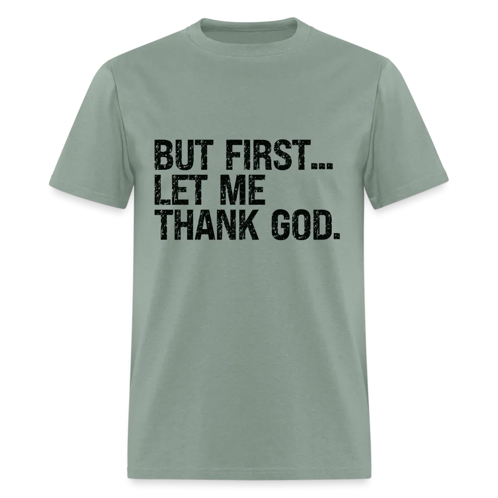 But First Let Me Thank God T-Shirt