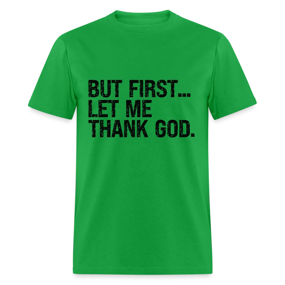 But First Let Me Thank God T-Shirt