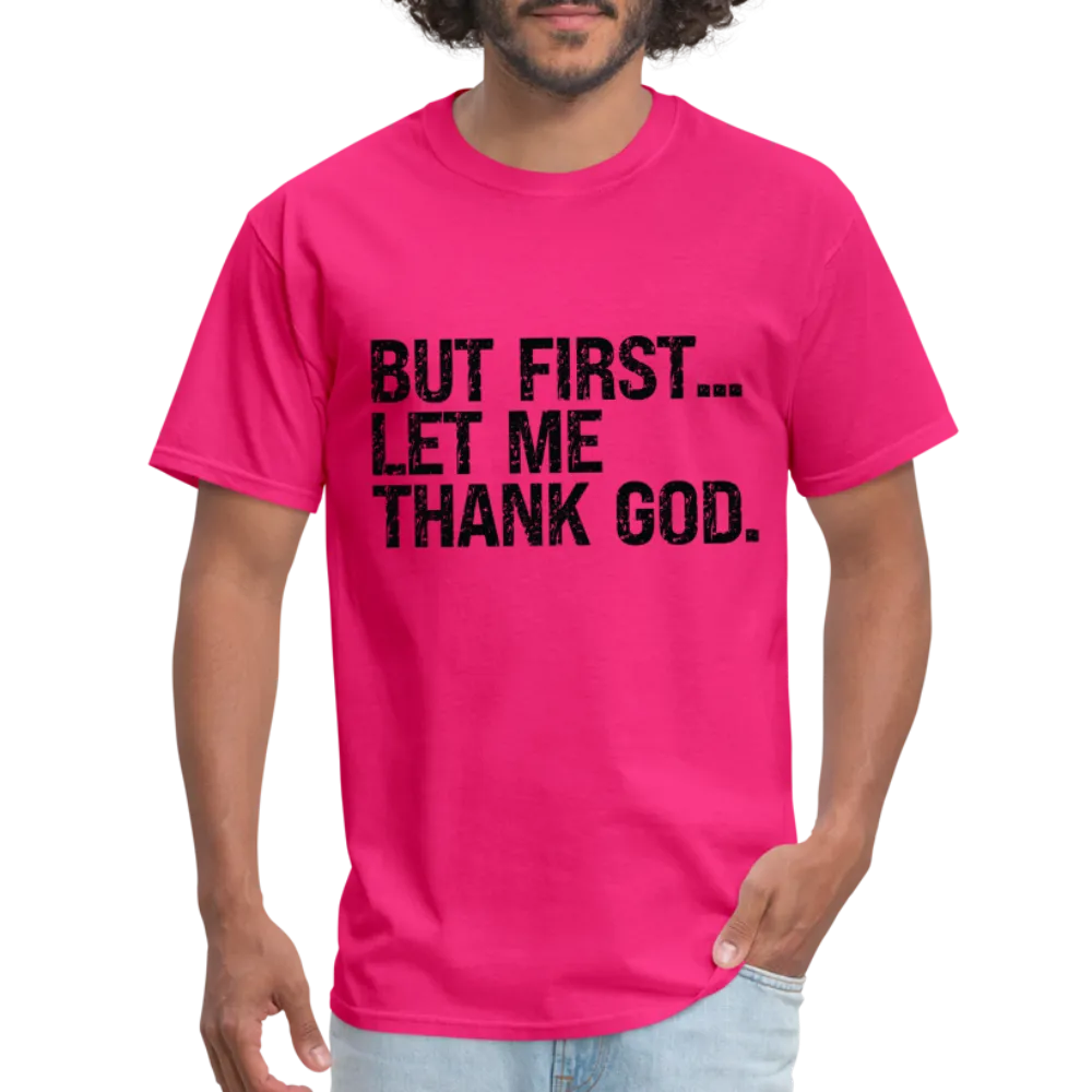 But First Let Me Thank God T-Shirt