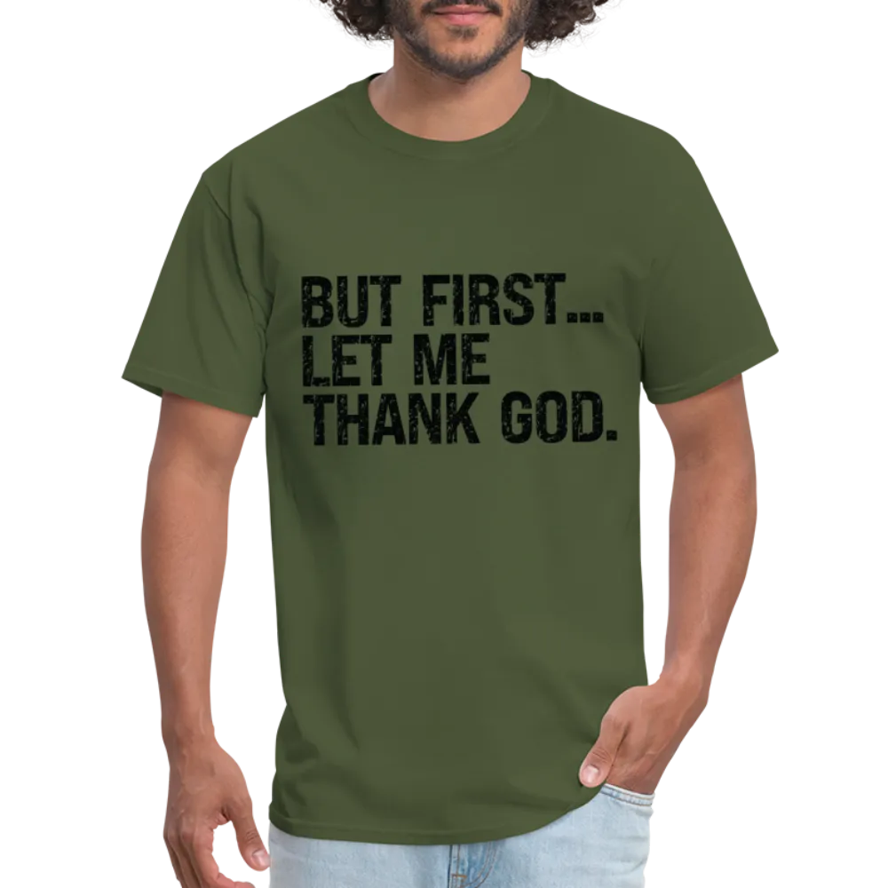 But First Let Me Thank God T-Shirt