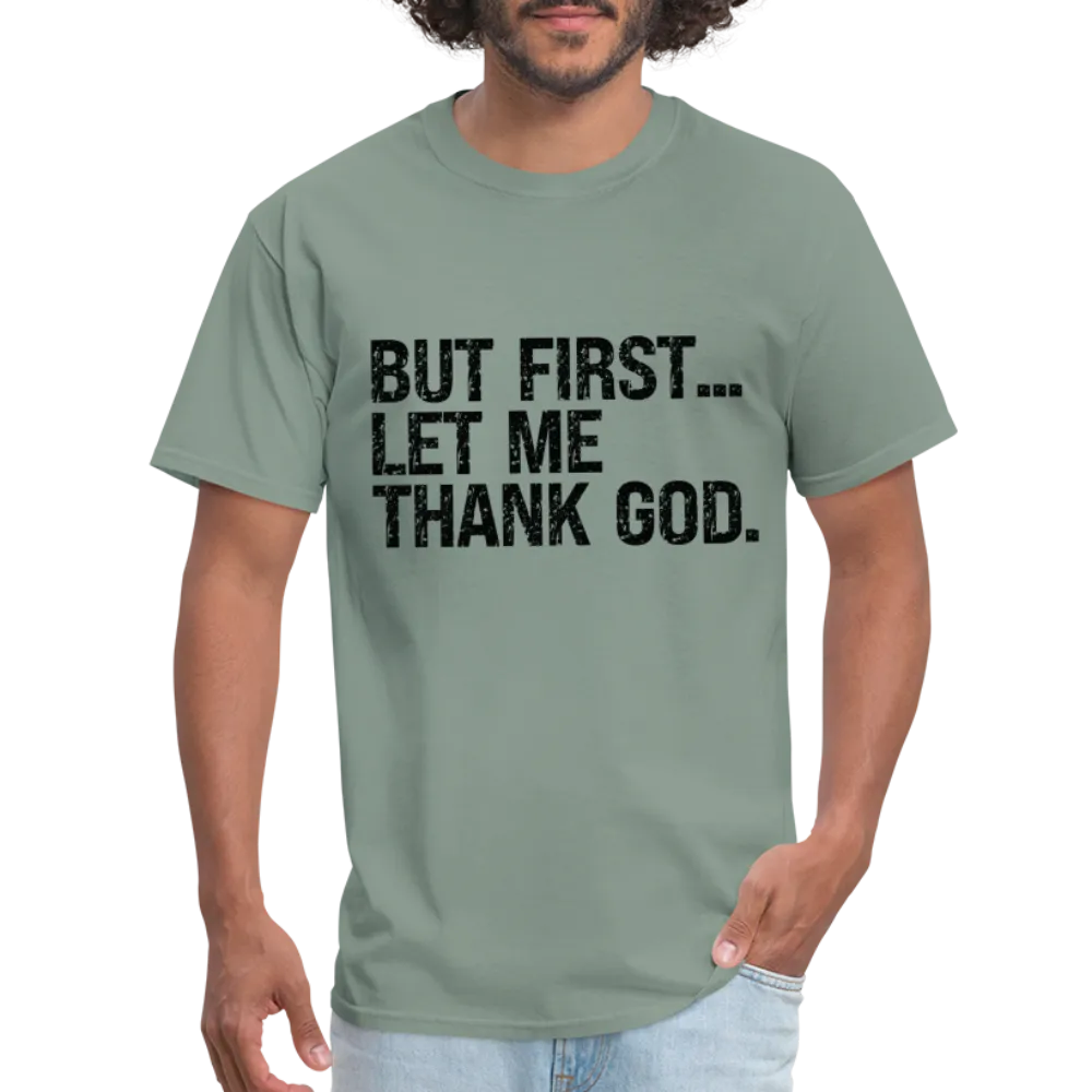 But First Let Me Thank God T-Shirt