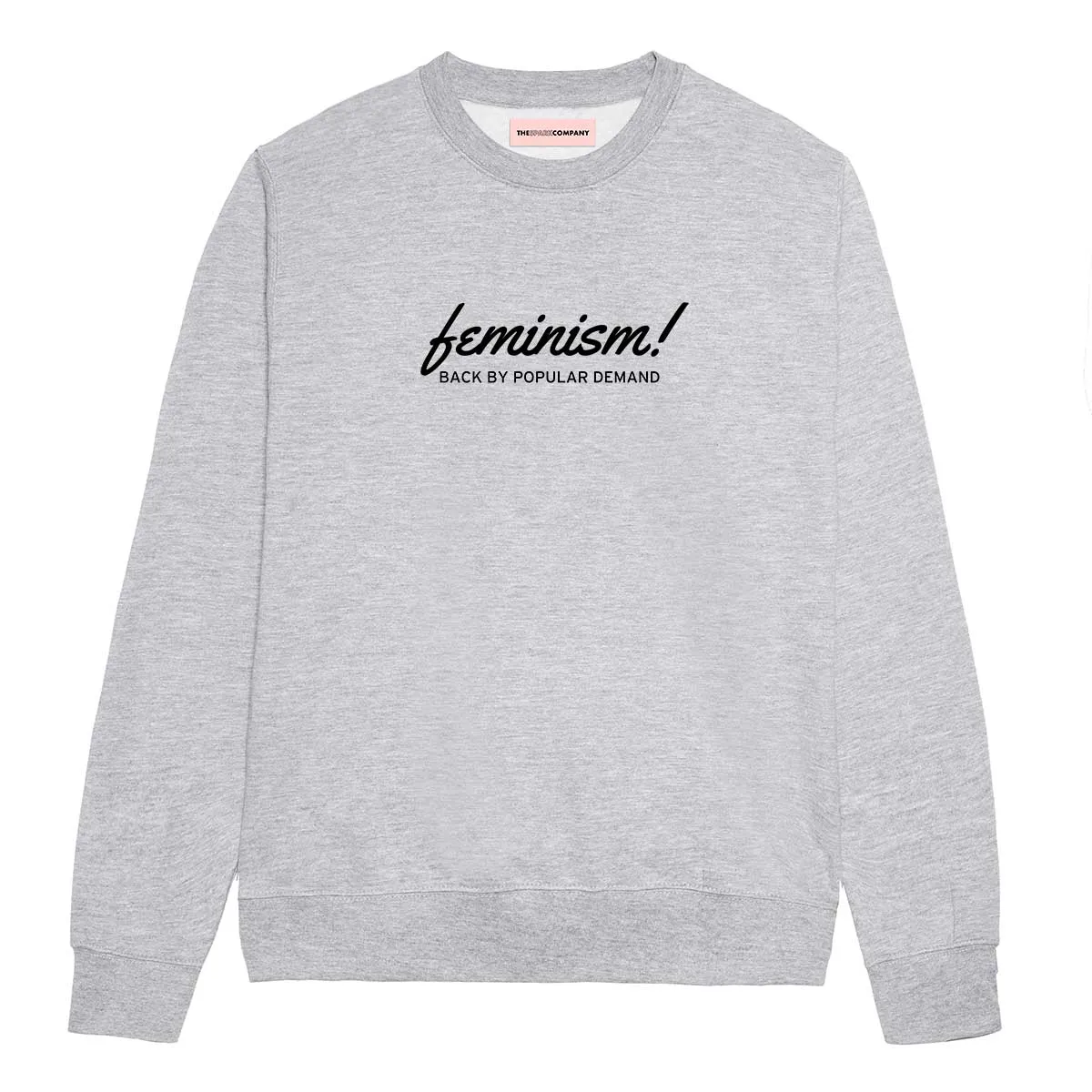 Feminism Back By Popular Demand Feminist Sweatshirt