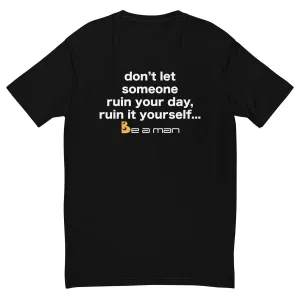 Ruin Your Own Day Short Sleeve T-shirt